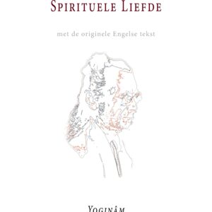 Spirituele Liefde - met de originele Engelse tekst